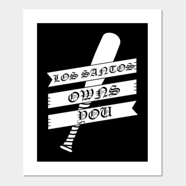 Los Santos Owns You